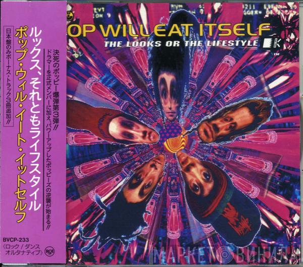  Pop Will Eat Itself  - The Looks Or The Lifestyle?