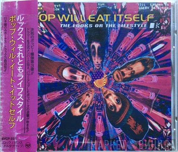  Pop Will Eat Itself  - The Looks Or The Lifestyle?