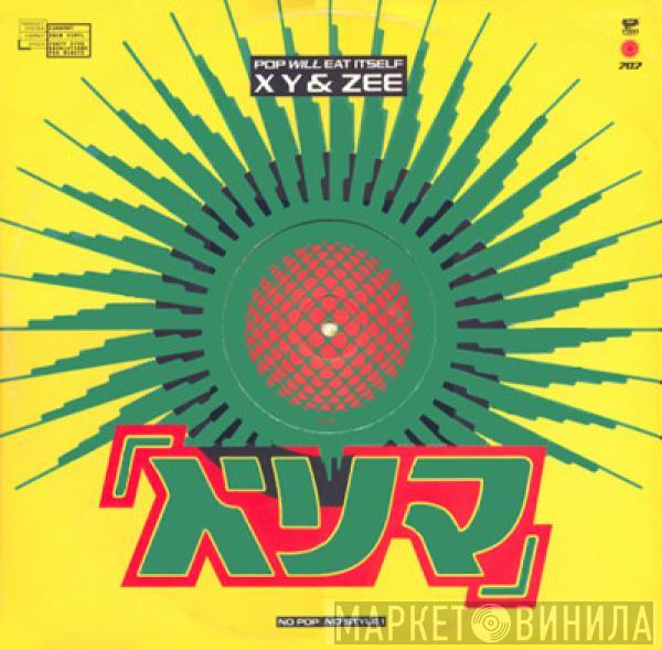 Pop Will Eat Itself - X Y & Zee