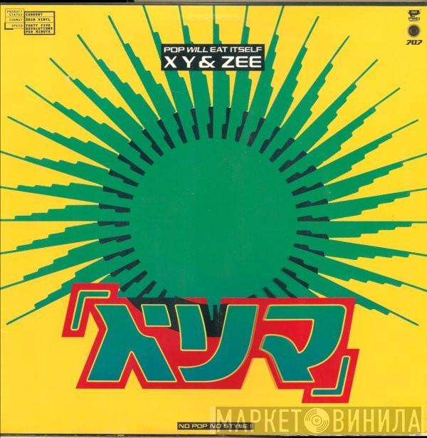  Pop Will Eat Itself  - X Y & Zee