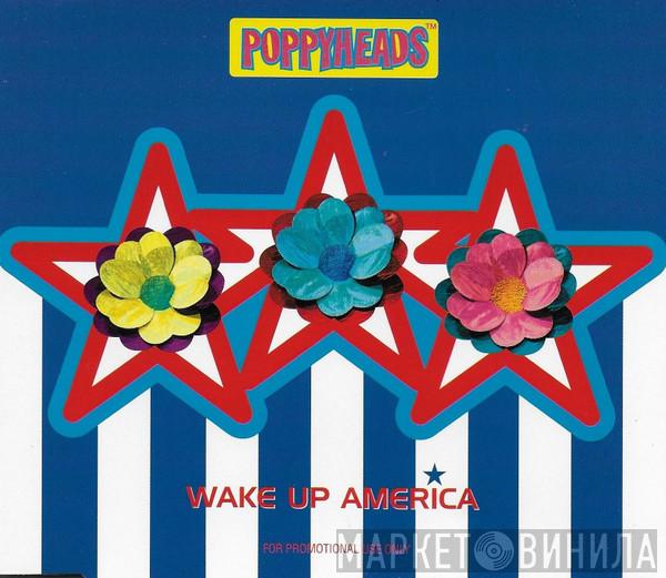 Poppyheads - Wake Up America