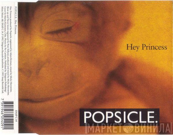 Popsicle - Hey Princess