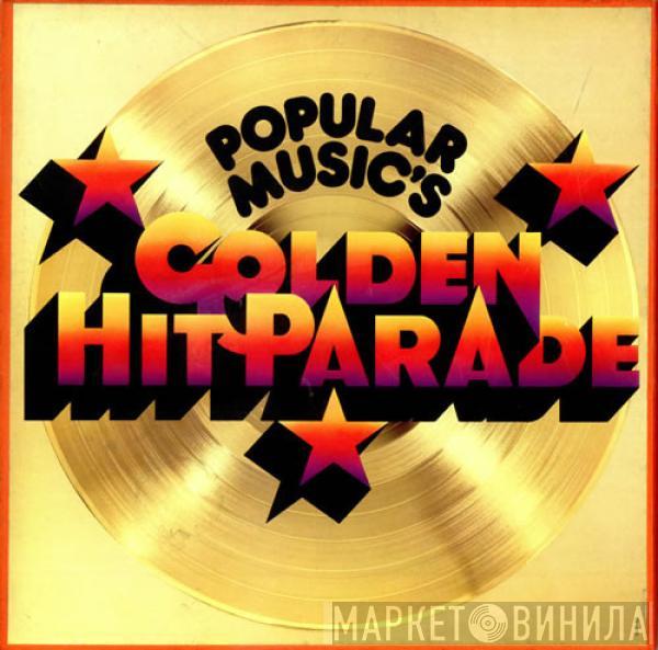  - Popular Music's Golden Hit Parade