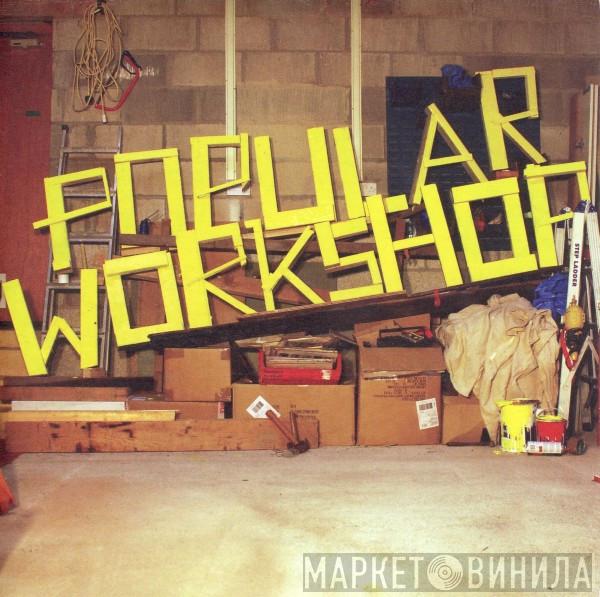 Popular Workshop - William, It Was Really Something / Radical