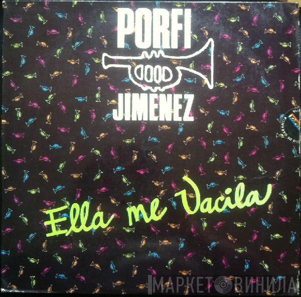 Porfi Jiménez - Ella Me Vacila