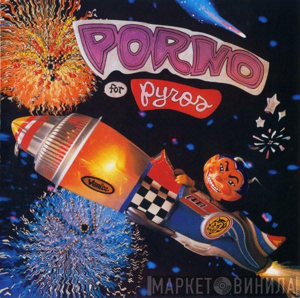 Porno For Pyros - Porno For Pyros
