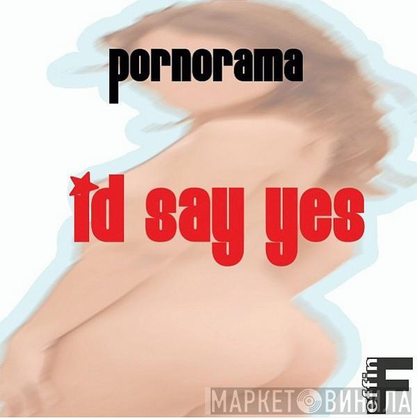  Pornorama  - I'd Say Yes (Leliwa)