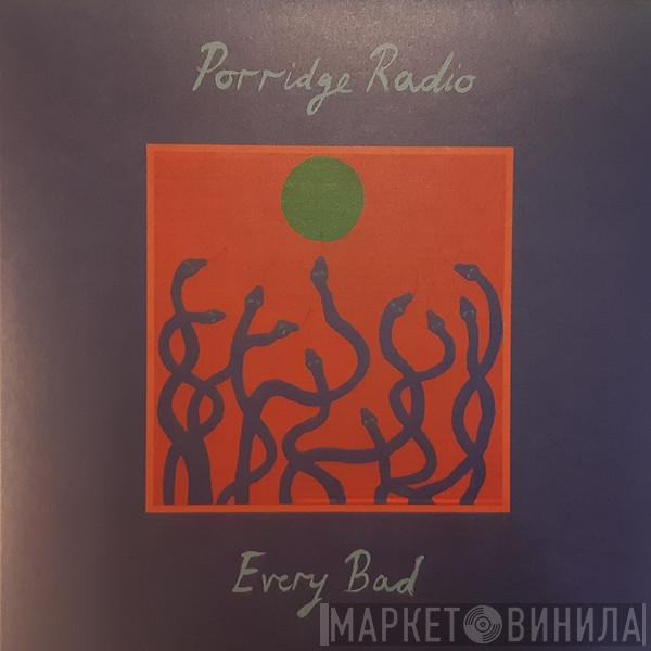 Porridge Radio - Every Bad