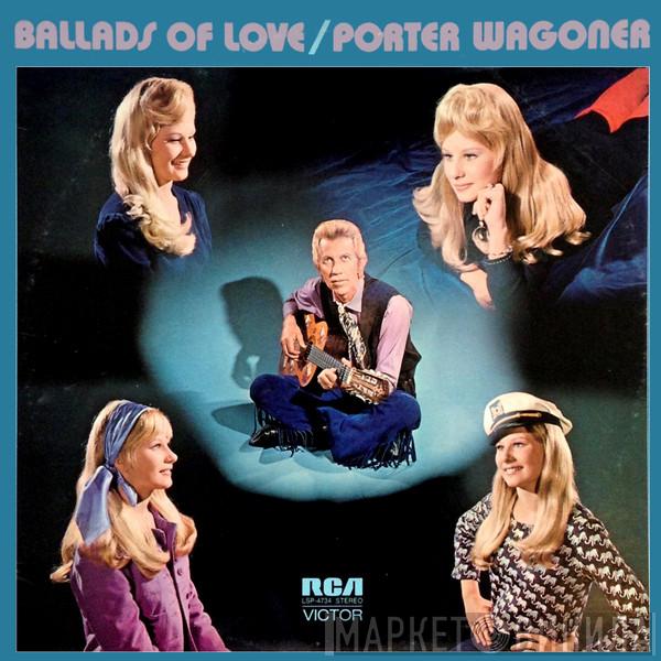 Porter Wagoner - Ballads Of Love