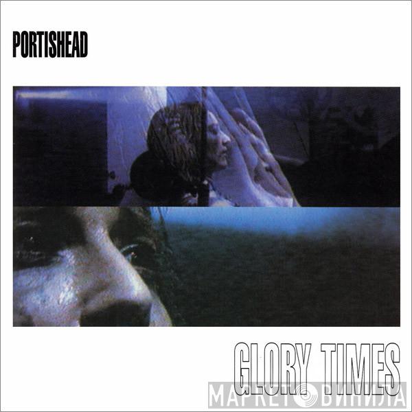 Portishead - Glory Times