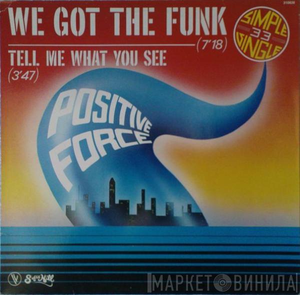 Positive Force - We Got The Funk