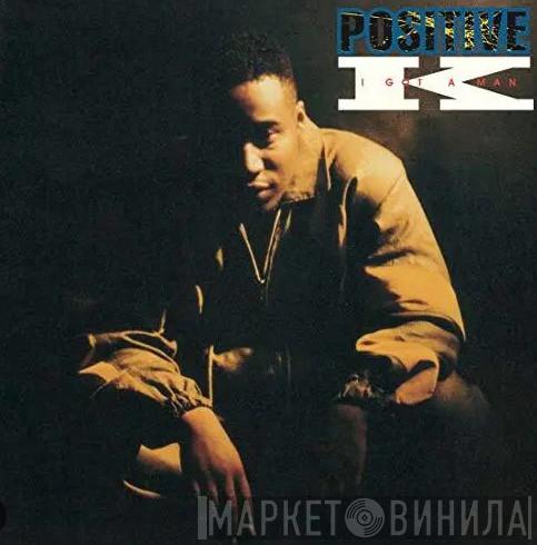  Positive K  - I Got A Man