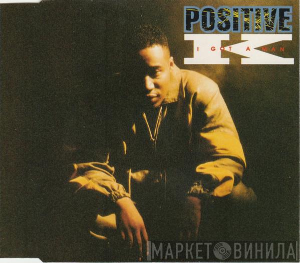  Positive K  - I Got A Man