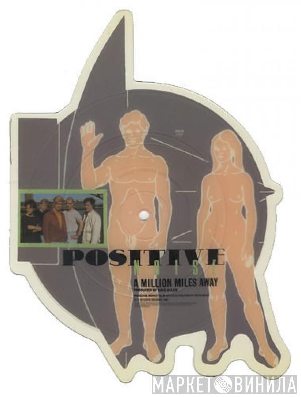  Positive Noise  - A Million Miles Away / Shanty