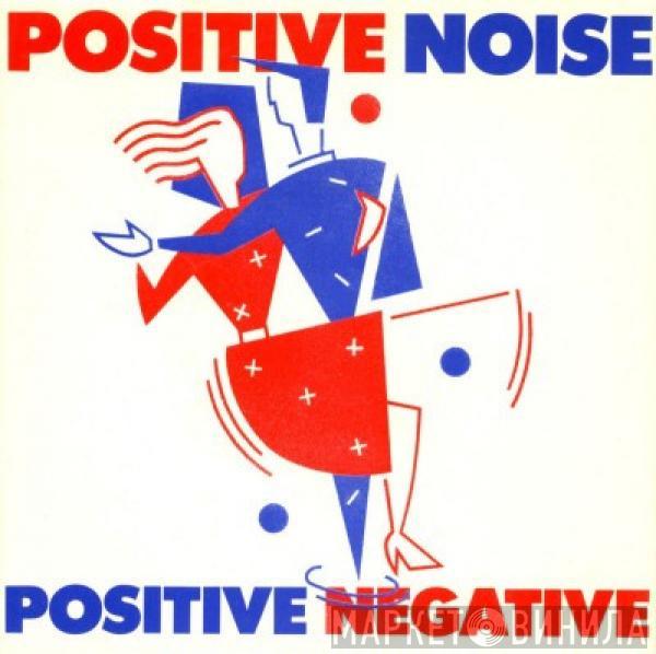 Positive Noise - Positive Negative