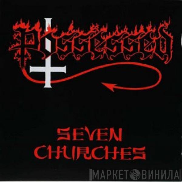  Possessed  - Seven Churches