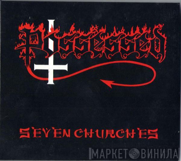  Possessed  - Seven Churches