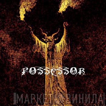  Possessor   - Wings Of Fire