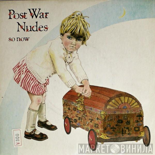 Post War Nudes - So Now