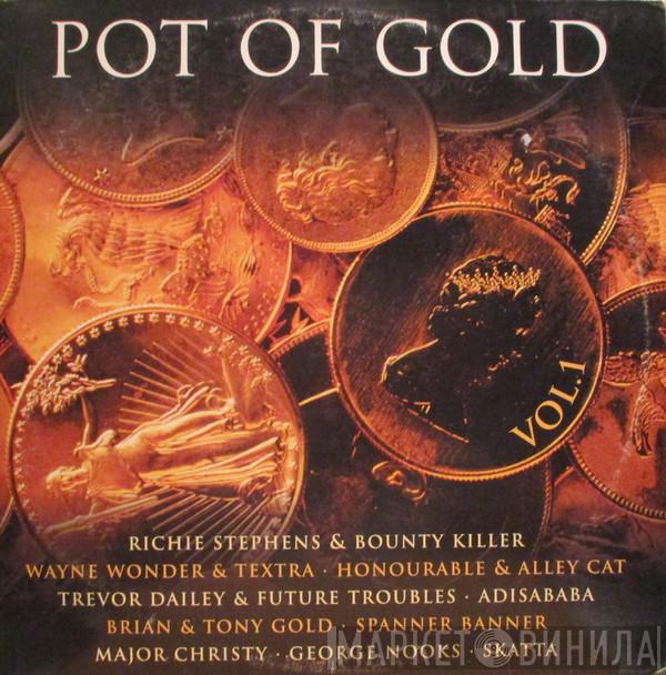  - Pot Of Gold Vol. 1