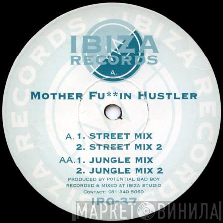 Potential Bad Boy - Mother Fu**in Hustler