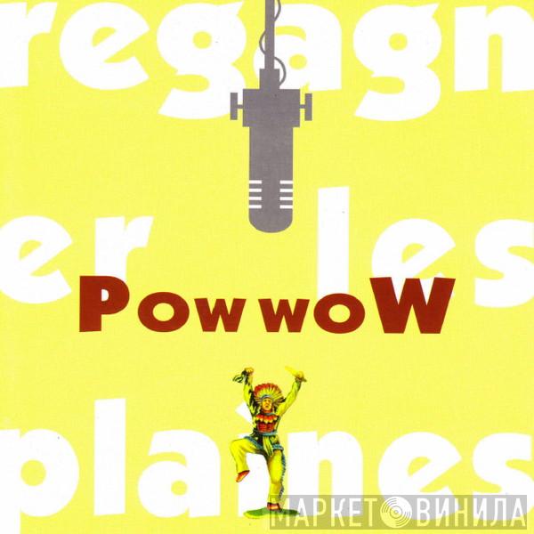 Pow Wow  - Regagner Les Plaines