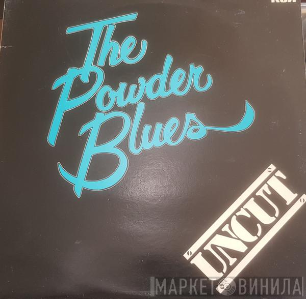 Powder Blues - Uncut