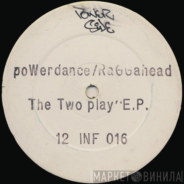 Power Dance, Ragga Head - The Two Play E.P.