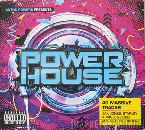  - Power House (Anton Powers Presents)