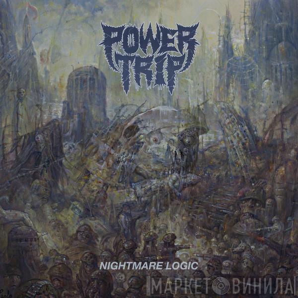  Power Trip   - Nightmare Logic