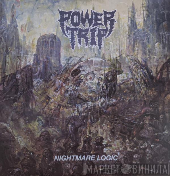  Power Trip   - Nightmare Logic