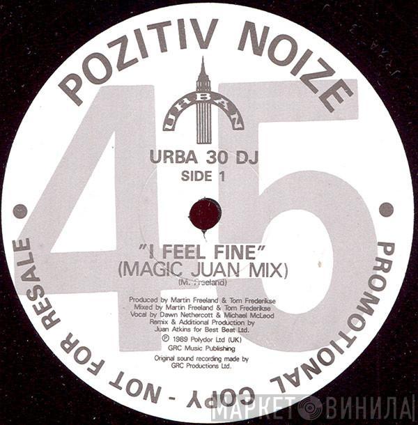  Pozitiv Noize  - I Feel Fine
