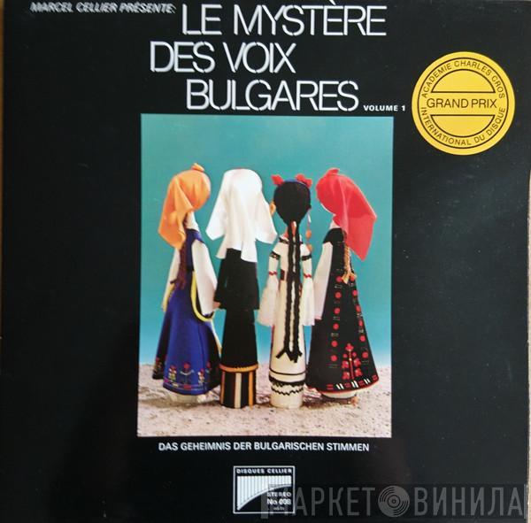Présente: Marcel Cellier  Le Mystère Des Voix Bulgares  - Le Mystère Des Voix Bulgares (Volume 1)