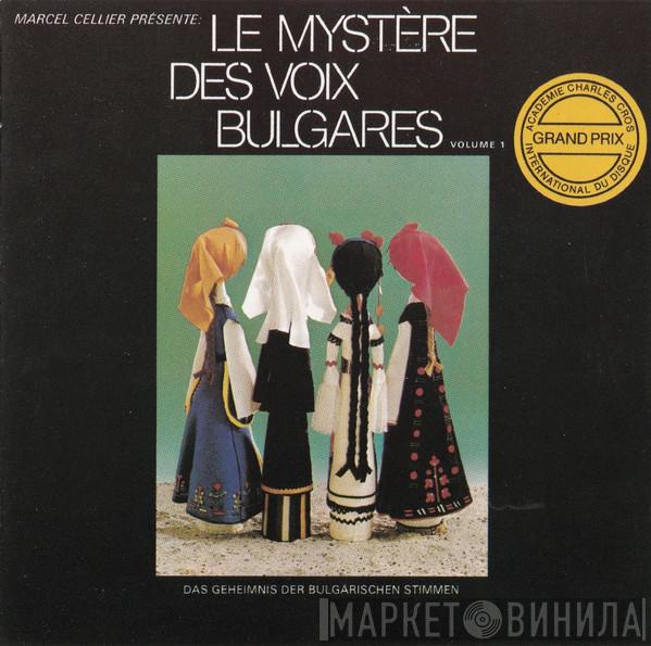 Présente Marcel Cellier  Le Mystère Des Voix Bulgares  - Le Mystère Des Voix Bulgares/Das Geheimnis Der Bulgarischen Stimmen (Volume 1)