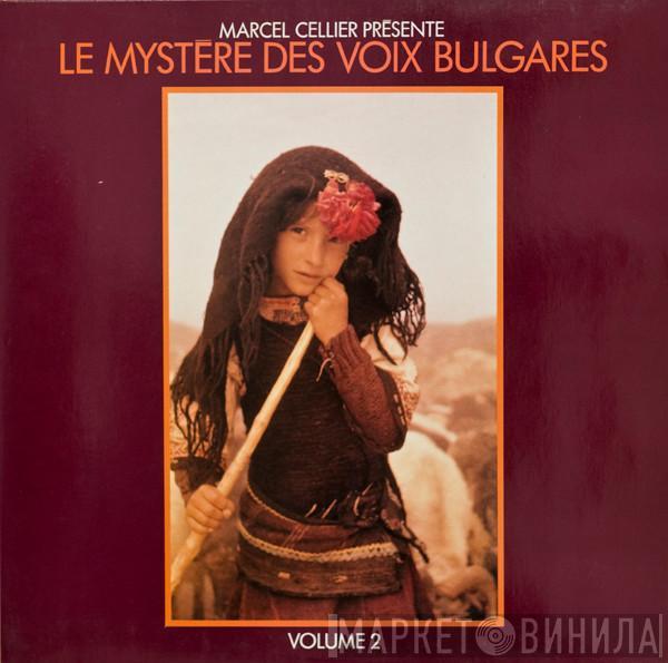 Présente Marcel Cellier  Le Mystère Des Voix Bulgares  - Le Mystère Des Voix Bulgares (Volume 2)