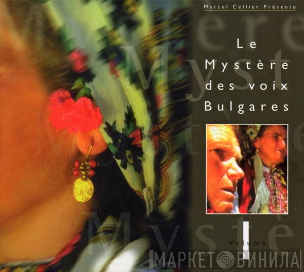 Présente Marcel Cellier  Le Mystère Des Voix Bulgares  - Le Mystère Des Voix Bulgares - Volume 1