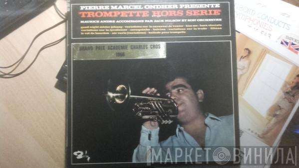 Présente Pierre-Marcel Ondher Accompagné Par Maurice André  Jack Nilson Et Son Orchestre  - Trompette Hors Série