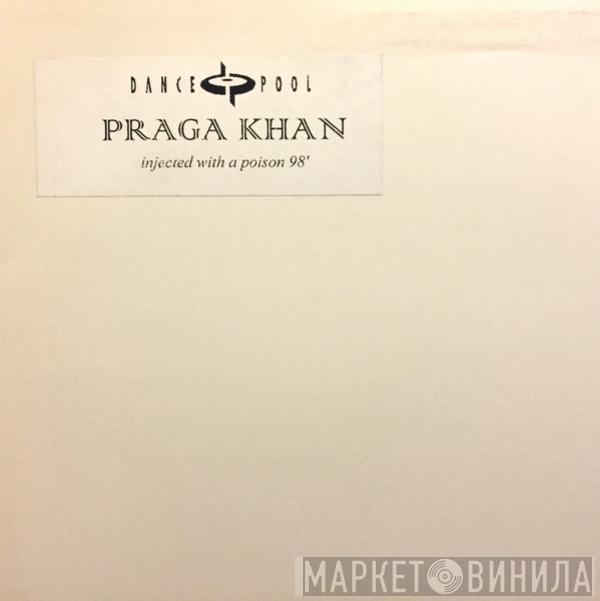  Praga Khan  - Injected With A Poison ('98 Remixes)