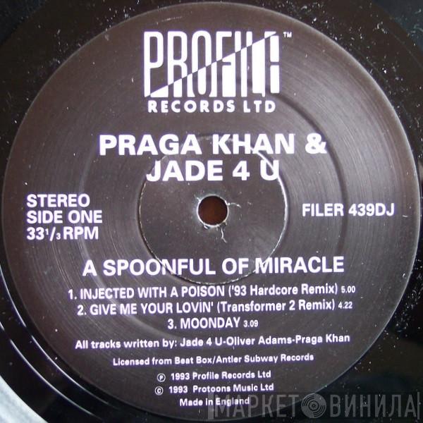 Praga Khan, Jade 4U - A Spoonful Of Miracle