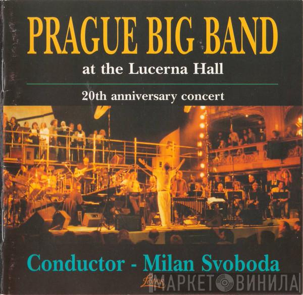 Prague Big Band, Milan Svoboda - Prague Big Band At The Lucerna Hall: 20th Anniversary Concert