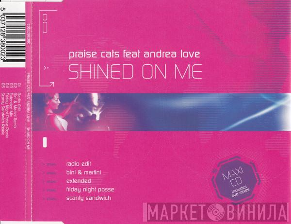 Praise Cats, Andrea Love - Shined On Me