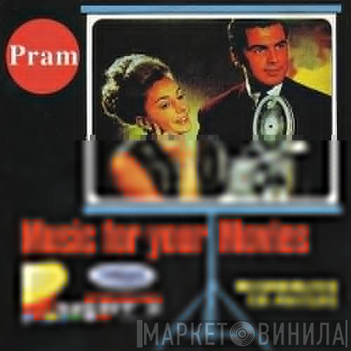  Pram  - Music For Your Movies