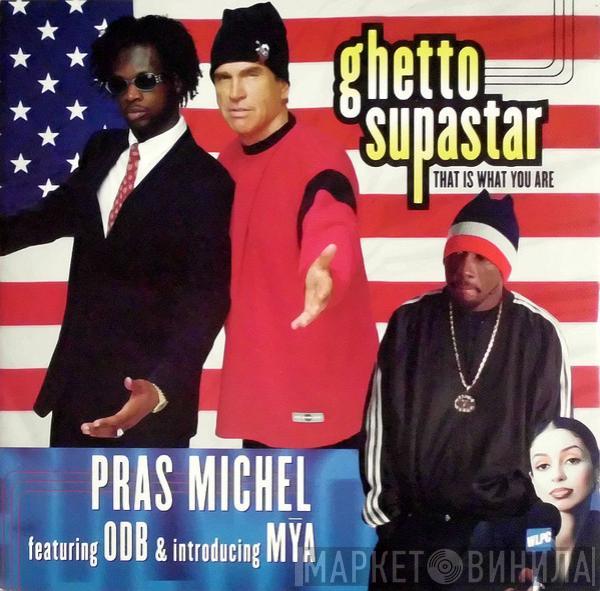 Pras Michel, Ol' Dirty Bastard, Mya - Ghetto Supastar (That Is What You Are)