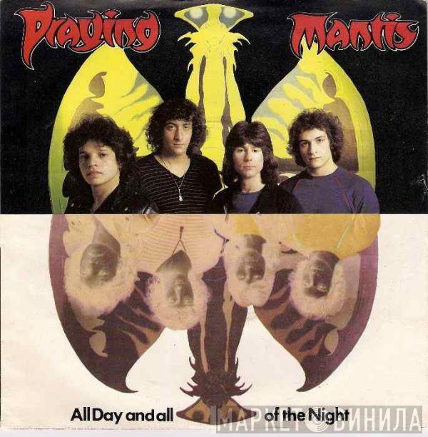 Praying Mantis  - All Day And All Of The Night