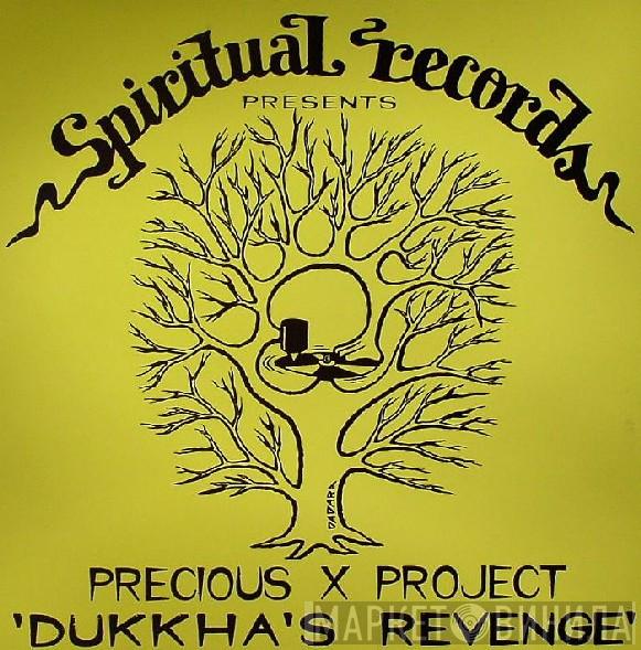  Precious X Project  - Dukkha's Revenge