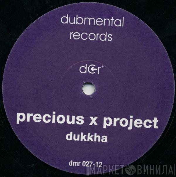  Precious X Project  - Dukkha