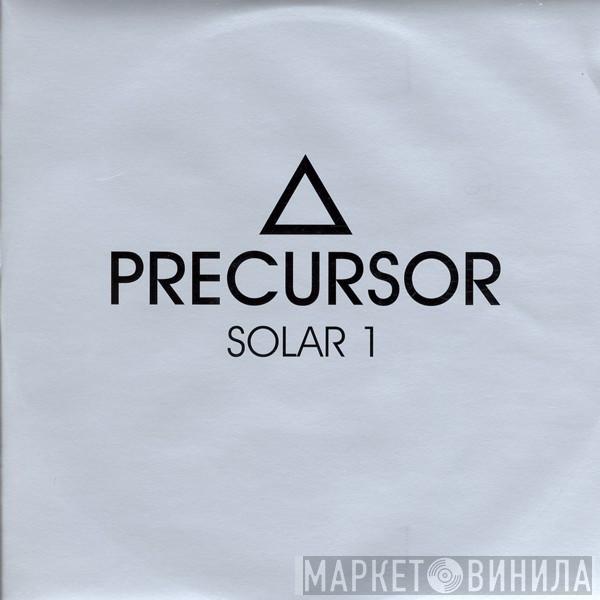 Precursor - Solar 1