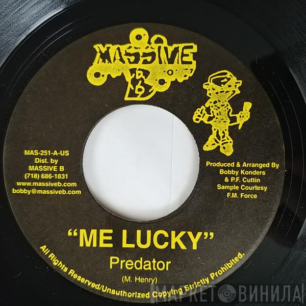 Predator  - Me Lucky / Mad Sick