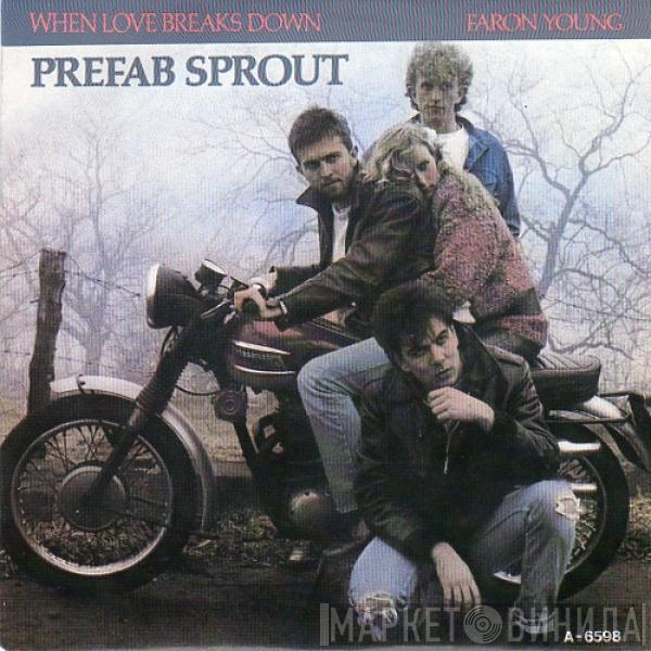  Prefab Sprout  - When Love Breaks Down / Faron Young