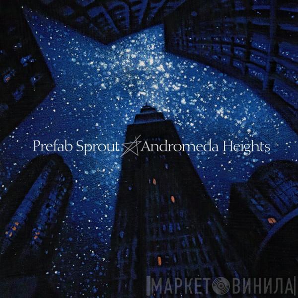 Prefab Sprout - Andromeda Heights